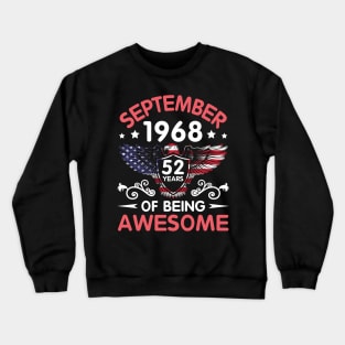 USA Eagle Was Born September 1968 Birthday 52 Years Of Being Awesome Crewneck Sweatshirt